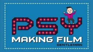 PSY - GENTLEMAN (젠틀맨) M/V Making Film