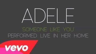Adele - Someone Like You (Live in Her Home)